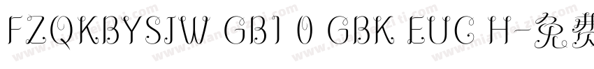 FZQKBYSJW GB1 0 GBK EUC H字体转换
